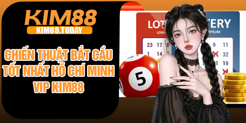Chiến thuật bắt cầu tốt nhất Hồ Chí Minh Vip Kim88