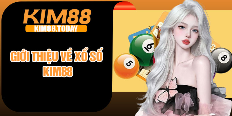 Giới thiệu về xổ số Kim88